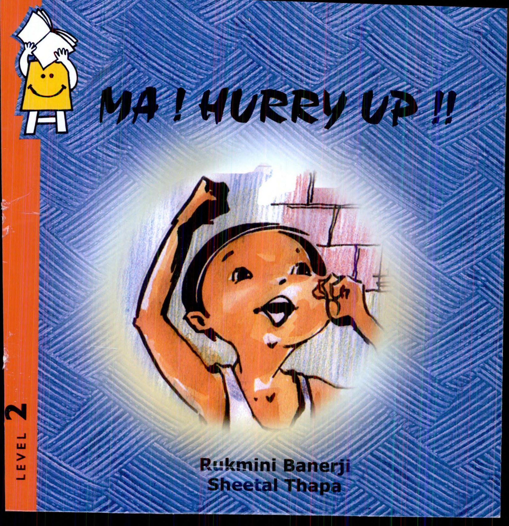 Ma! Hurry Up: Rukmini Banerji